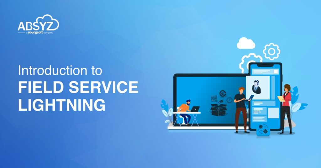 Introduction to Field Service Lightning