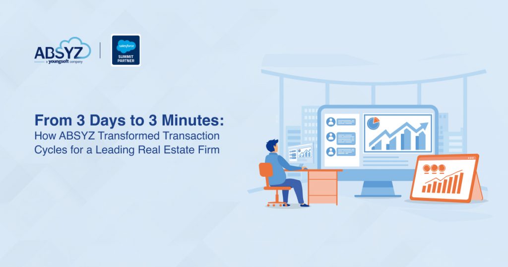 From 3 Days to 3 Minutes_ How ABSYZ Transformed Transaction Cycles for a Leading Real Estate Firm