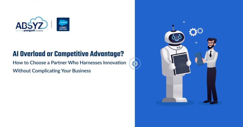 AI Overload or Competitive Advantage_ How to Choose a Partner Who Harnesses Innovation Without Complicating Your Business