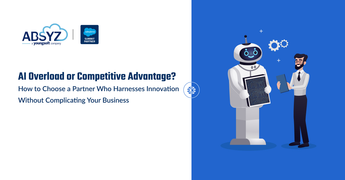 AI Overload or Competitive Advantage_ How to Choose a Partner Who Harnesses Innovation Without Complicating Your Business