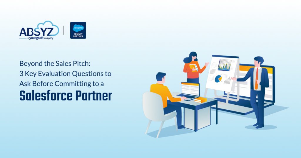 Beyond the Sales Pitch_ 3 Key Evaluation Questions to Ask Before Committing to a Salesforce Partner