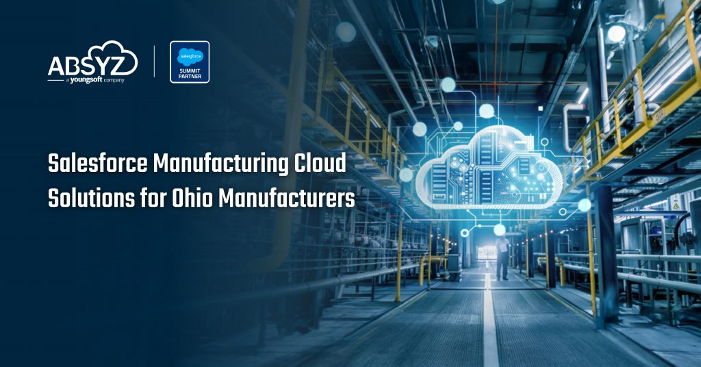 Salesforce Manufacturing Cloud Solutions for Ohio Manufacturers