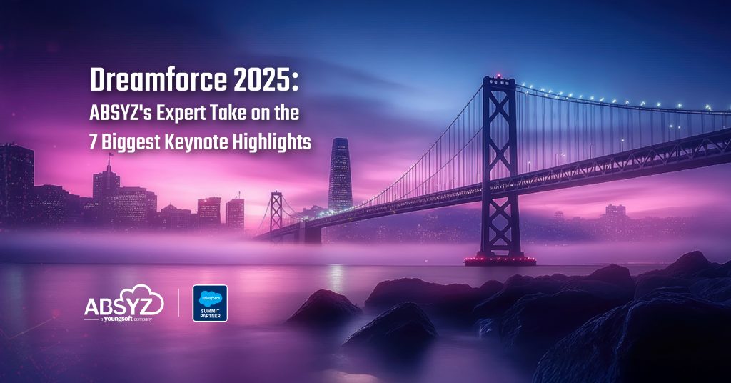 Dreamforce 2025ABSYZ's Expert Take on the 7 Biggest Keynote Highlights