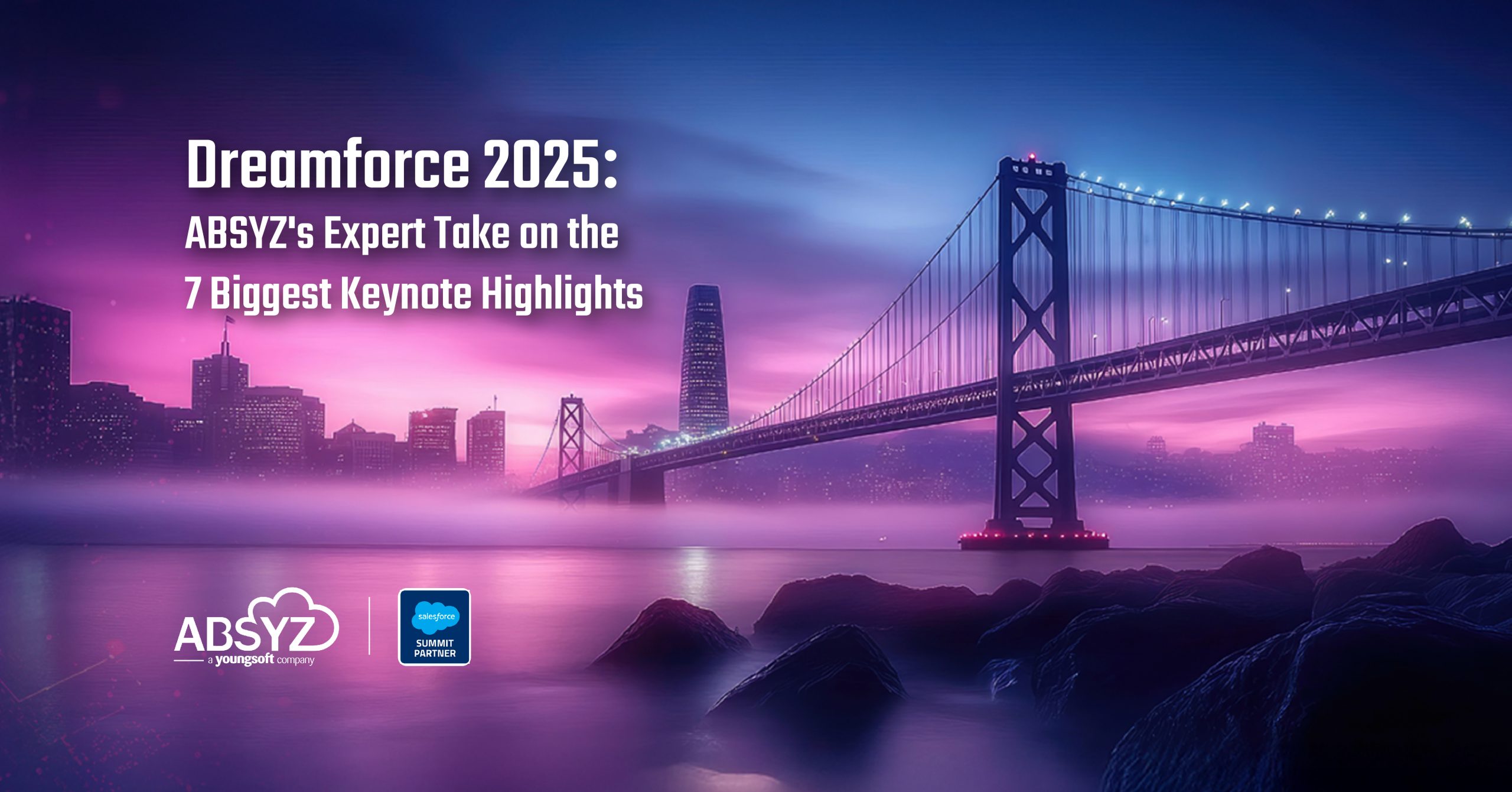 Dreamforce 2025ABSYZ's Expert Take on the 7 Biggest Keynote Highlights