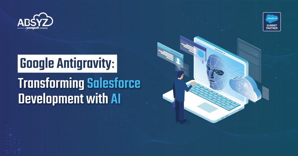 Google Antigravity: Transforming Salesforce Development with AI