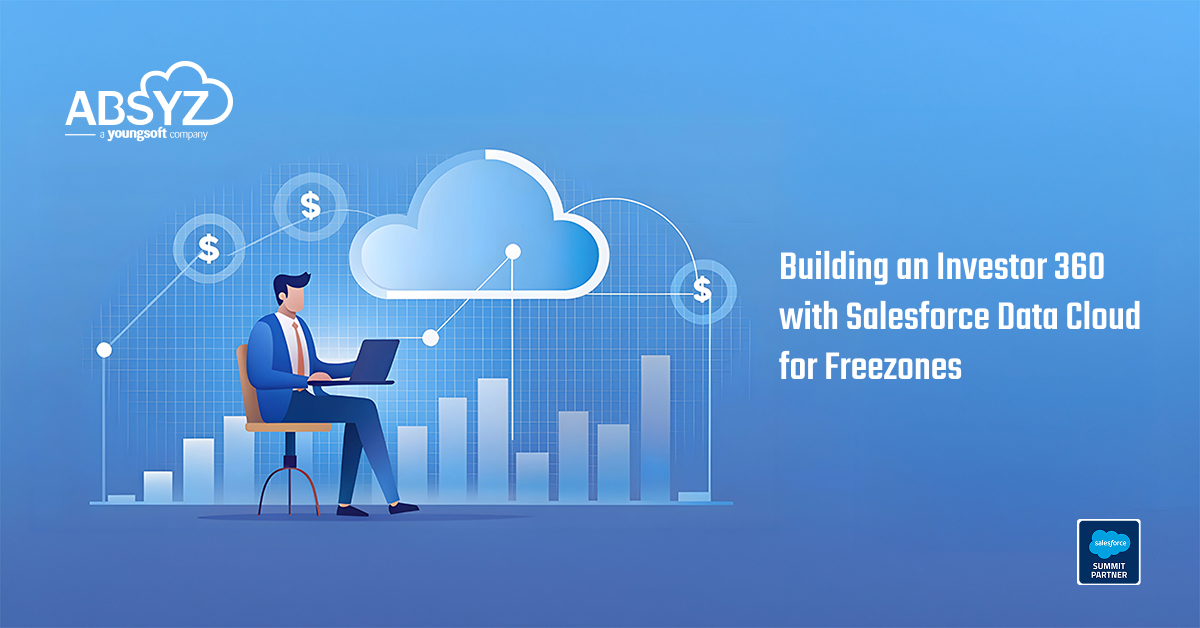 Building an Investor 360 with Salesforce Data Cloud for Freezones