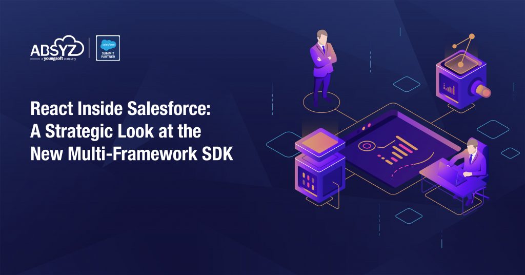 React Inside Salesforce- A Strategic Look at the New Multi-Framework SDK