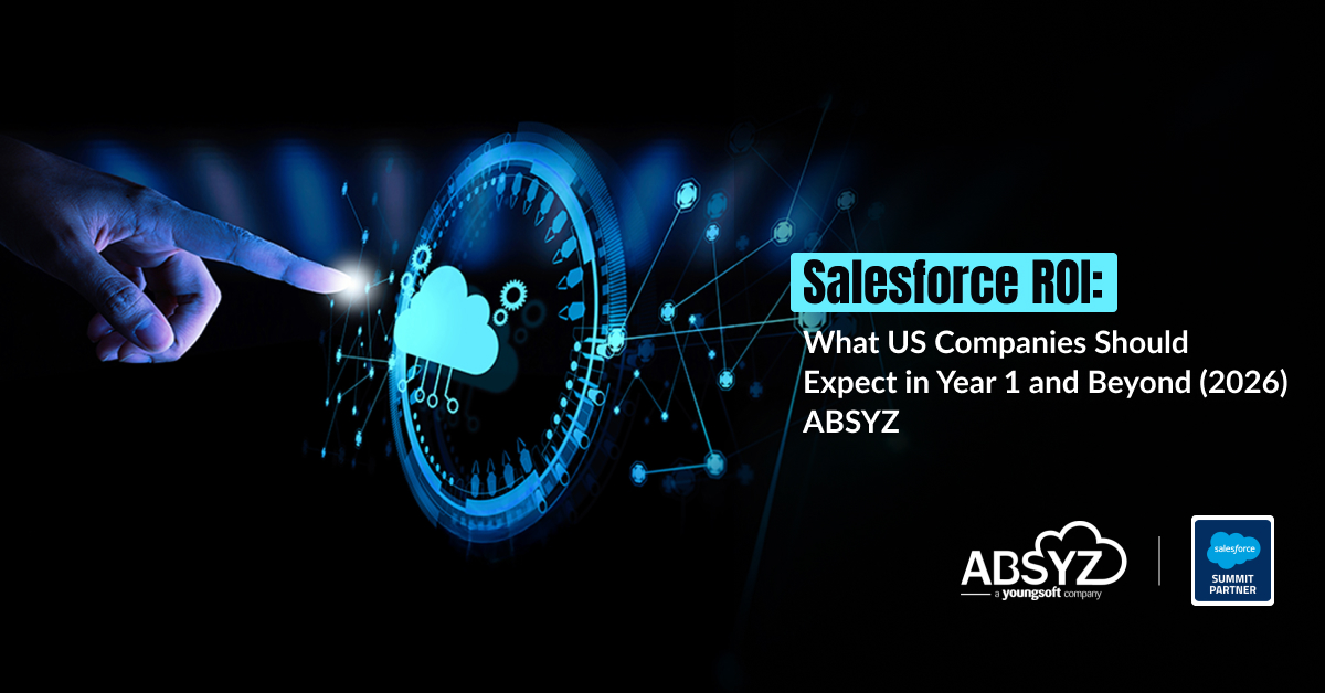 Salesforce ROI_ What US Companies Should Expect in Year 1 and Beyond (2026) _ ABSYZ
