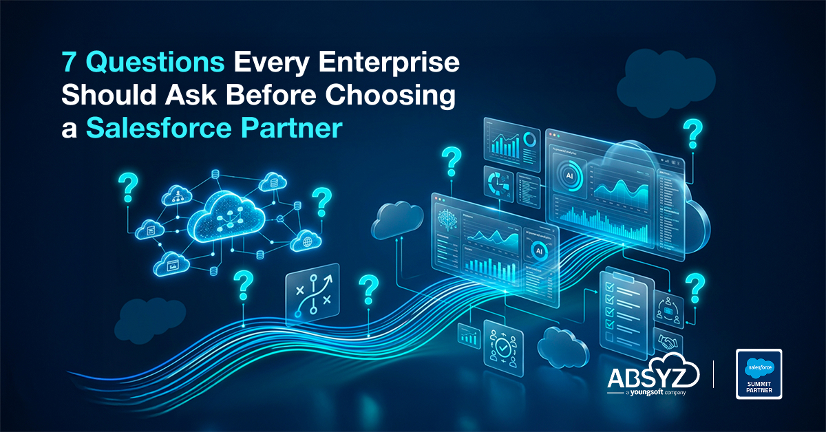 7 Questions Every Enterprise Should Ask Before Choosing a Salesforce Partner